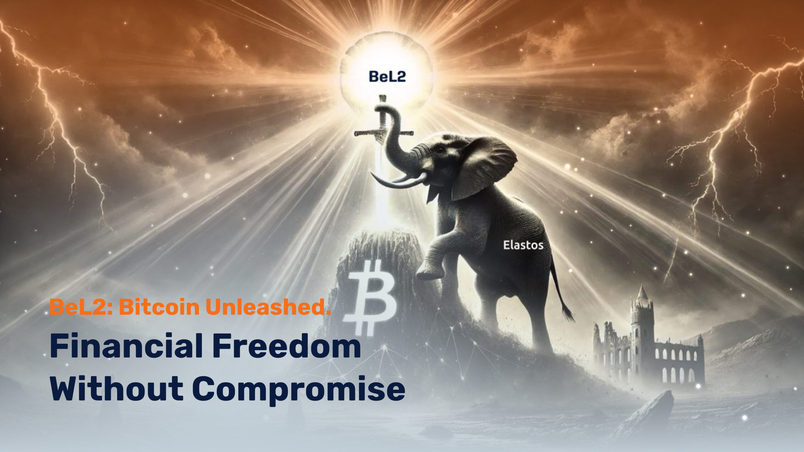 BeL2: Bitcoin Unleashed. Financial Freedom Without Compromise